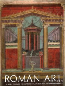 Roman Art: A Guide through The Metropolitan Museum of Art’s Collection 罗马艺术：大都会艺术博物馆藏品指南