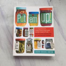 PUT,EM UP!A Comprehensive Home Preserving Guide  举起手来。全面的家居保护指南