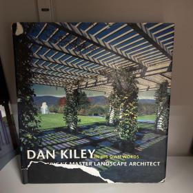 Dan Kiley in His Own Words：America's Master Landscape Architect