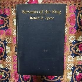 Servants  of  the  King   Robert   E.  Speer