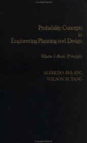Probability Concepts in Engineering Planning and Design : Basic Principles volume 1