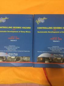 CONTROLLING SEISMIC HAZARD and Sustainable Development of Deep Mines (深部矿井的地震灾害控制与可持续发展) 第1、2卷 英文版