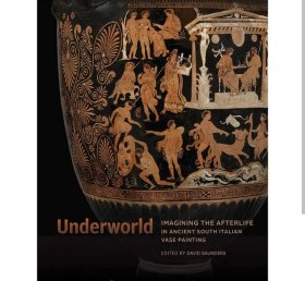 Underworld 地下世界：想象古代南意大利花瓶绘画中的来世