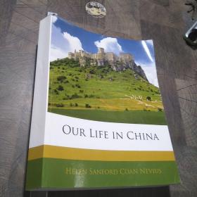 OUR LIFE IN CHINA