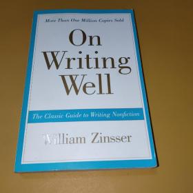 On Writing Well, 30th Anniversary Edition：The Classic Guide to Writing Nonfiction