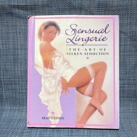 Sensual Lingerie: The Art of Silken Seduction性感的内衣：丝绸诱惑的艺术 英文原版 精装