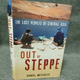 THE LOST PEOPLES OF CENTRAL ASIA: OUT OF STEPPE