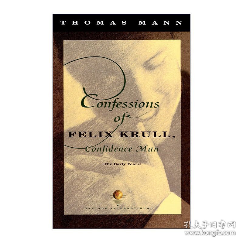 Confessions of Felix Krull, Confidence Man (Vintage International) 大骗子克鲁尔的自白 Thomas Mann