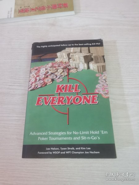 【Kill Everyone: Advanced Strategies for No-Limit Hold 'Em Poker, Tournaments, and Sit-n-Gos 】