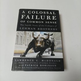 A Colossal Failure of Common Sense：The Inside Story of the Collapse of Lehman Brothers常识之败 : 雷曼背后的金权角逐