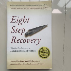 Eight Step Recovery Using the Buddha's Teachings to Overcome Addiction