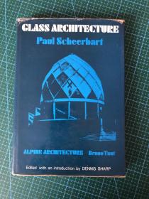 galss architecture，paul scheerbart，与 alpine architecture ，bruno taut。两本现代建筑运动早期重要文献合订。