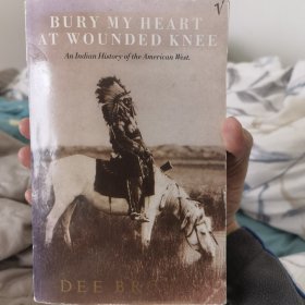 Bury My Heart At Wounded Knee: An Indian History of the American West (Arena Books)