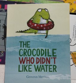 The Crocodile Who Didn't Like Water 不喜欢水的鳄鱼 趣味故事图画书 儿童绘本 英文原版 进口图书