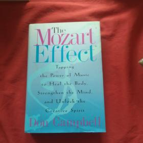 The Mozart Effect：Tapping the Power of Music to Heal the Body,Strengthen the Mind,and Unlock the Creative Spirit 【精装】