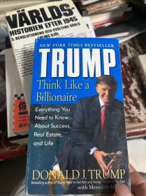 Trump：Think Like a Billionaire: Everything You Need to Know About Success, Real Estate, and Life