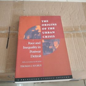 The Origins of the Urban Crisis：Race and Inequality in Postwar Detroit