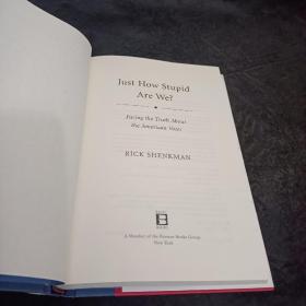 Just How Stupid Are We?：Facing the Truth About the American Voter