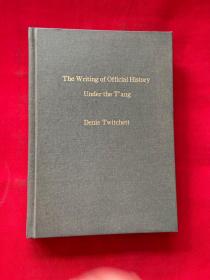 The Writing of Official History under the T'ang，