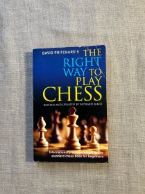 The Right Way to Play Chess, Revised and Updated Edition 国际象棋指南【英文版】