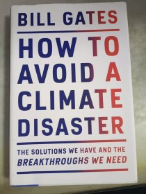 How to Avoid a Climate Disaster: The Solutions We Have and the Breakthroughs We Need [9780385546133]
