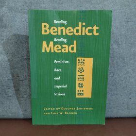 Reading Benedict / Reading Mead : Feminism, Race, and Imperial Visions 【英文原版】