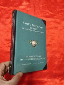 Kant's Theory of Ethics: Or Practical Philosophy (1873)     （小16开，硬精装） 【详见图】