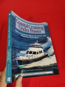 Coastal Cruising under Power: How to Buy, Equip, Operate, and Maintain Your Boat  （ 16开 ） 【详见图】