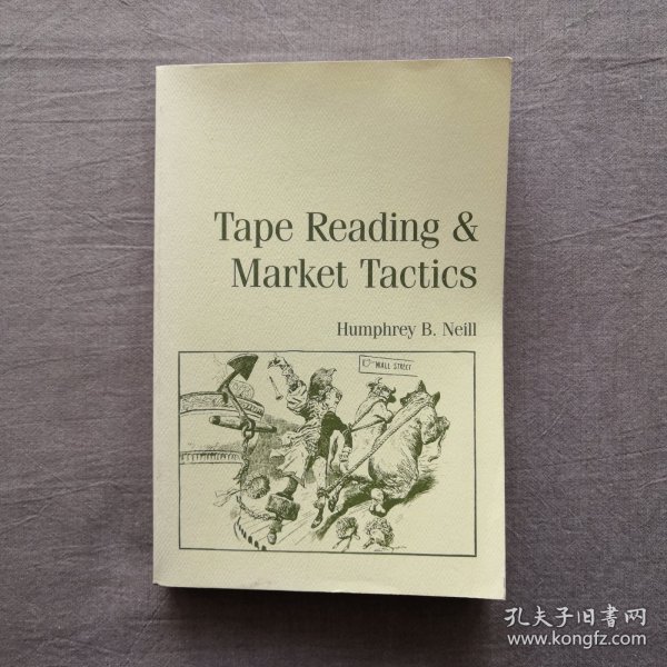 Tape Reading and Market Tactics：Tape Reading & Market Tactics 观盘看市 汉弗莱·尼尔 英文原版 纸面书衣，大字印刷，该版本稀少，适合收藏