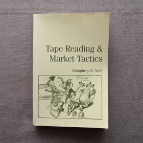 Tape Reading and Market Tactics：Tape Reading & Market Tactics 观盘看市 汉弗莱·尼尔 英文原版 纸面书衣，大字印刷，该版本稀少，适合收藏