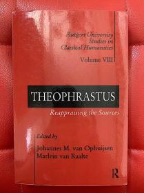 Theophrastus: Reappraising the Sources（泰奥弗拉斯托斯研究文集）