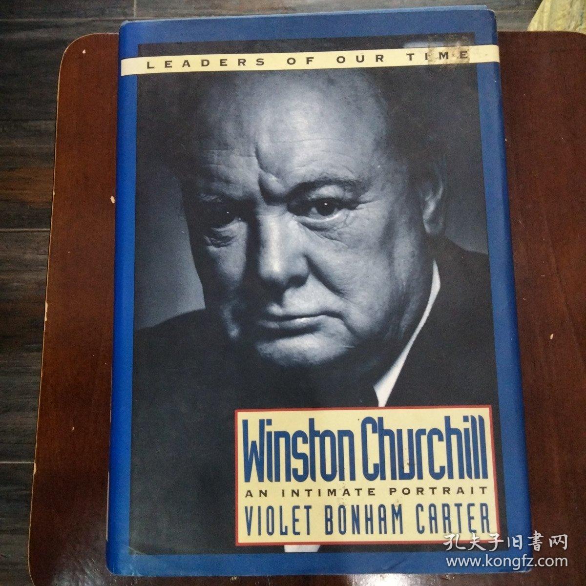 LEADERS OF OUR TIME
Winston Churchill
AN INTIMATE PORTRAIT
VIOLET BONHAM CARTER
丘吉尔