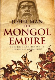 THE MONGOL EMPIRE genghis Khan   his heirs and the founding of modern society 英文原版