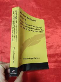 Modern Battles of Trenton: Being a History of New Jersey's Politics and Legislation from the Year 1868 to the Year 1894 (1895)    （小16开） 【详见图】