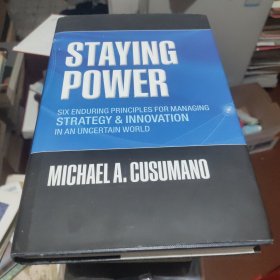 耐力制胜 : 管理战略与创新的六大永恒法则 : Staying power : six enduring principles for managing strategy and innovation in an uncertain world