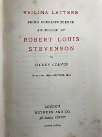 VAILIMA LETTERS:Being correspondence addressed by robert louis Stevenson to sydney colvin november 1890- october. 1894. 1908年，史蒂文森《瓦伊利马书信集》，3幅插图，漆布精装漂亮毛边本