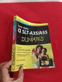 Sony Alpha Slt-A35 / A55 for Dummies    （16开） 【详见图】