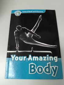 Oxford Read and Discover Level 6: Your Amazing Body[牛津阅读和发现读本系列--6 神奇的身体]