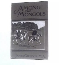 英国探险家葛雅各作品，1883年英文版《在蒙古人中》Among the mongols