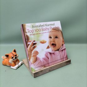 Top 100 Baby Purees: 100 quick and easy meals for a healthy and happy baby