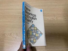 New Bearings in English Poetry          利维斯《英语诗歌的新方向》，写  艾略特、庞德、霍普金斯 等等，（《伟大的传统》作者），和作者的《重新评价:英国诗歌的传统与发展》一写传统一写现代，对英诗从古到今逐一探讨。