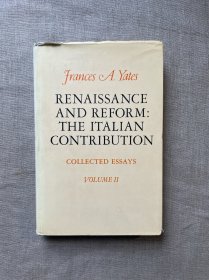 Renaissance and Reform: The Italian Contribution, Collected Essays Ⅱ 弗朗西斯·叶芝论文集【英文版，精装】