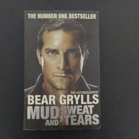 MUD,SWEAT AND TEARS. （美國著名探險真人秀主角 BEAR GRYLS傳記）插圖本 英文版
