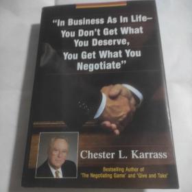 In Business As in Life, You Don't Get What You Deserve, You Get What You Negotiate