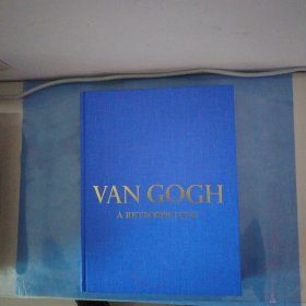 VAN GOGH:A RETROSPECTIVE