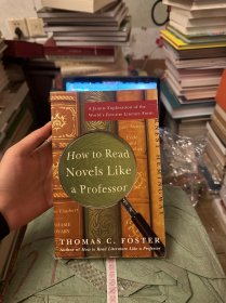 How To Read novels like a professor（Thomas c. Foster 9780061340406）