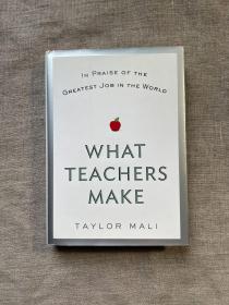 【作者签名】What Teachers Make: In Praise of the Greatest Job in the World 老师如何成就学生：向世界上最伟大的职业致敬【英文版，精装第一次印刷】