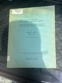 CIVIL LAW AND THE ANGLO-AMERICAN LAWYER A CASE-ILLUSTRATED INTRODUCTION TO CIVIL LAW INSTITUTIONS AND METHOD by HENRY P.deVRIES Professor of Law Columbia University Assisted by George A.Schneider