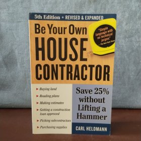 Be Your Own House Contractor: Save 25% Without Lifting a Hammer【英文原版】