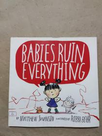 英文精装绘本：BABIEES RUIN EVERYTHING